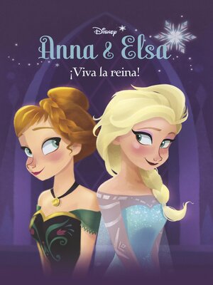 cover image of Anna & Elsa. ¡Viva la reina!